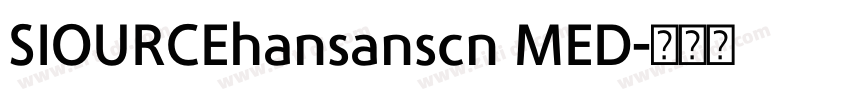 SIOURCEhansanscn MED字体转换